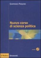 Nuovo corso di scienza politica di Gianfranco Pasquino edito da Il Mulino