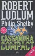 Cassandra Compact di Robert Ludlum, Philip Shelby edito da Rizzoli