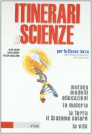 Itinerari di scienze. Per la Scuola media vol.3 di Aldo Zullini, Carla Nicola, Teresa Vercellino edito da Atlas