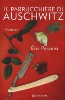 Il parrucchiere di Auschwitz di Eric Paradisi edito da Longanesi