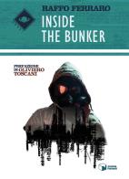 Inside the bunker. Ediz. italiana di Raffo Ferraro edito da Scatole Parlanti
