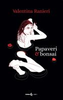 Papaveri & bonsai di Valentina Ranieri edito da Futura Libri