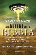 Gli alieni nella Bibbia di Xaviant Haze edito da Armenia