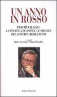 Un anno in rosso. Perchè fallisce la politica economica e sociale del governo Berlusconi edito da Editori Riuniti