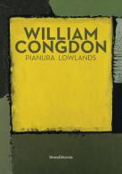 William Congdon. Pianura. Ediz. italiana e inglese edito da Silvana