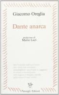 Dante anarca e i suoi sei maestri di Giacomo Oreglia edito da Passigli