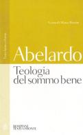 Teologia del sommo bene di Pietro Abelardo edito da Bompiani
