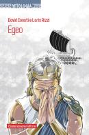 Egeo. Con e-book. Con espansione online di David Conati, Loris Rizzi edito da Cosmo Iannone Editore