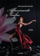 Affascinante ninfea di Maria Antonietta Donnadio edito da Susil Edizioni