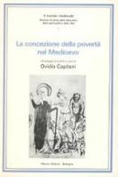 La concezione della povertà nel Medioevo di Ovidio Capitani edito da Pàtron