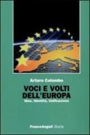 Voci e volti dell'Europa. Idee, identità, unificazione di Arturo Colombo edito da Franco Angeli