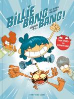 Billie Bang Bang! Squilibrio totale di Thea Rojzman edito da Logos