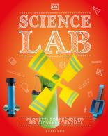 Science lab. Progetti sorprendenti per giovani scienziati edito da Gribaudo