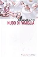 Nudo di famiglia di Gaia Manzini edito da Fandango Libri