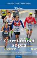 Corriamoci sopra di Luca Aiello, Maria Carmela Furfaro edito da Ali&No