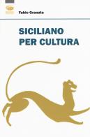 Siciliano per cultura di Fabio Granata edito da Bonanno