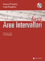 Jazz. Aree intervallari. Con CD Audio di Franco D'Andrea, Luigi Ranghino edito da Volontè & Co