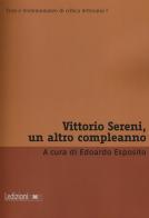 Vittorio Sereni, un altro compleanno edito da Ledizioni
