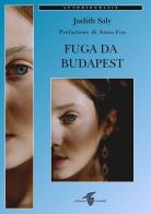 Fuga da Budapest di Anna Foa, Judith Saly edito da Crisalide