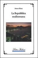 La repubblica mediterranea di Arturo Diana edito da Guida