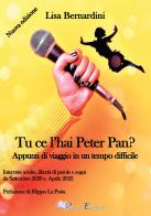 Tu ce l'hai Peter Pan? Appunti di viaggio in un tempo difficile di Lisa Bernardini edito da Pegasus Edition
