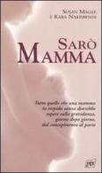 Sarò mamma di Susan Magee, Kara Nakisbendi edito da Pan Libri