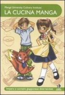 La cucina manga. Impara a cucinare giapponese divertendoti. Ediz. illustrata di Yoko Ishihara edito da Kappa Edizioni