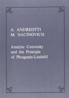 Analytic convexity and the principle of Phragmén-Lindelöf di Aldo Andreottib, Mauro Nacinovich edito da Scuola Normale Superiore