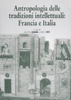 Antropologia delle tradizioni intellettuali: Francia e Italia edito da CISU