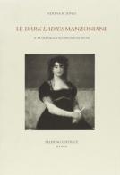 Le dark ladies manzoniane e altri saggi sui «Promessi sposi» di Verina R. Jones edito da Salerno Editrice