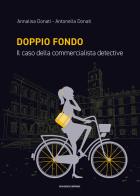Doppio fondo di Annalisa Donati, Antonella Donati edito da Maggioli Editore