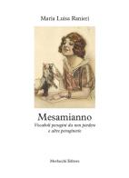 Mesamianno. Vocaboli perugini da non perdere e altre peruginerie di Maria Luisa Ranieri edito da Morlacchi