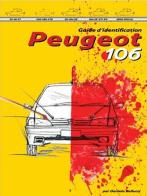 Peugeot 106. Guide d'identification di Daniele Bellucci edito da Bellucci Daniele