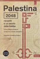 Palestina 2048. Racconti a un secolo dalla Nakba edito da Lorusso Editore
