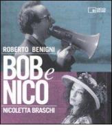 Bob e Nico. Ediz. illustrata edito da Edizioni Cineteca di Bologna