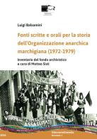 Fonti scritte e orali per la storia dell'Organizzazione anarchica marchigiana (1972-1979). Inventario del fondo archivistico di Luigi Balsamini edito da BraDypUS