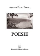 Poesie di Angelo Piero Pasino edito da Hammerle Editori in Trieste