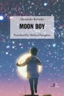 Moon boy di Alexander Korotko edito da Europa Edizioni