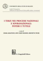 I terzi nei processi nazionali e sovranazionali: poteri e tutele edito da Giappichelli