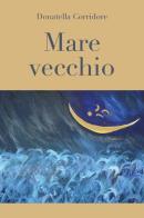 Mare vecchio di Donatella Corridore edito da Youcanprint