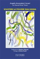 Scuotere la polvere dall'anima. I laboratori di DanzaMovimentoTerapia a scuola di Angela Anconetani, Manuel Omar Triscari edito da Pathos Edizioni