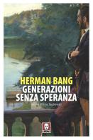 Generazioni senza speranza di Herman Bang edito da Lindau
