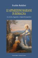 Le apparizioni mariane in Romagna tra storia, leggenda e religiosità popolare di Eraldo Baldini edito da Il Ponte Vecchio