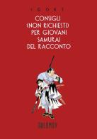Consigli (non richiesti) per giovani samurai del racconto di Igort edito da Oblomov Edizioni