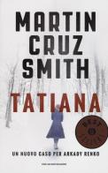 Tatiana di Martin Cruz Smith edito da Mondadori