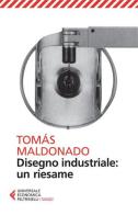 Disegno industriale: un riesame di Tomás Maldonado edito da Feltrinelli