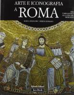 Arte e iconografia a Roma dal tardoantico alla fine del Medioevo di Maria Andaloro, Serena Romano edito da Jaca Book