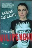 Vilipendio. Con DVD di Sabina Guzzanti edito da BUR Biblioteca Univ. Rizzoli