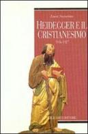Heidegger e il cristianesimo. 1916-1927 di Luca Savarino edito da Liguori