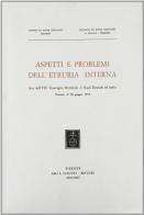 Aspetti e problemi dell'Etruria interna. Atti dell'8º Convegno nazionale di studi etruschi ed italici (Orvieto, 27-30 giugno 1972) edito da Olschki